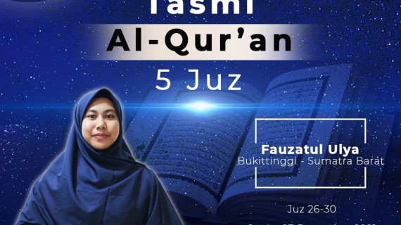 Tasmi’ Al-Quran 5 Juz ( Juz 26 – 30 ) bersama Fauzatul Ulya