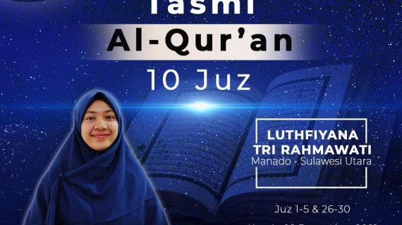Tasmi’ Al-Quran 10 Juz ( Juz 1 – 5 & 26 – 30 ) bersama Luthfiyana Tri Rahmawati