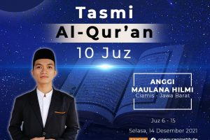 Tasmi’ Al-Quran 10 Juz ( Juz 6-15) bersama Anggi Maulana Hilmi