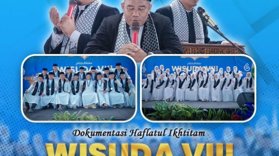 Dokumentasi Haflatul Ikhtitam – Wisuda VIII